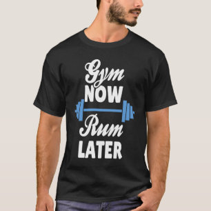 T-shirt Gym Now Rum Plus Tard