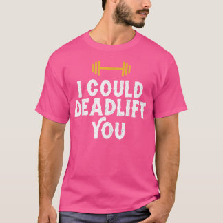 T-shirt Gymnase Amusant Fitness Je Pouvais Deadlever Votre