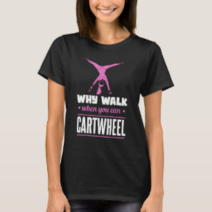 T-shirt Gymnaste Tumbling Gymnastic Pourquoi Marcher Quand