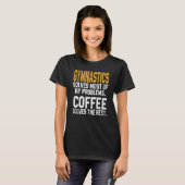 T-shirt Gymnastics Solves My Problems Coffee  Acrobatics M (Devant entier)