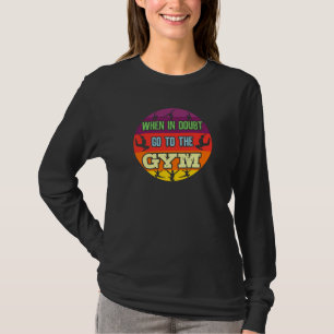 T-shirt Gymnastique féminine en doute Allez à la salle de 