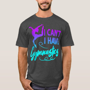 T-shirt Gymnastique Gymnastique Gymnaste Tee Je ne peux pa