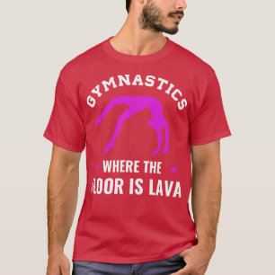 T-shirt Gymnastique où le sol est Lava Funny Gymnaste G