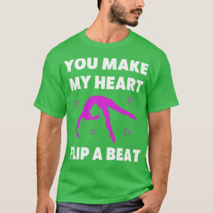 T-shirt Gymnastique Vous Faites de Mon Coeur Flip un Beat