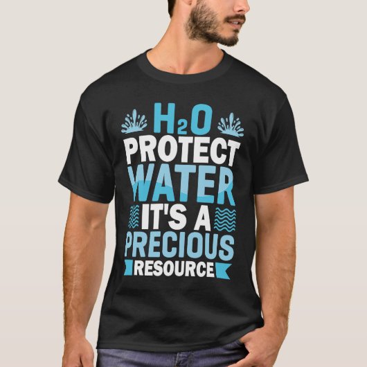T-shirt H2O Protéger l'eau C'est une ressource précieuse É (Devant)