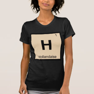 T-shirt H - Sauce Hollandaise Chimie Tableau Périodique