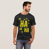 T-shirt Ha Ha Ha Funny Comic Joke (Devant entier)