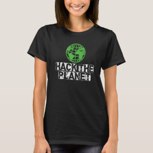 T-shirt Hack The Planet Earth Security And Protect Present
