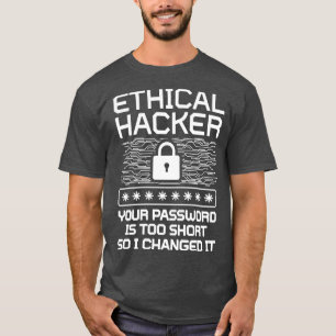 T-shirt Hacker Éthique Votre Mot De Passe Est Trop Court D