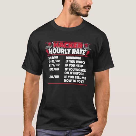 T-shirt Hacker Hourly Rate Ethical Hacking White Hat Hacke (Devant)