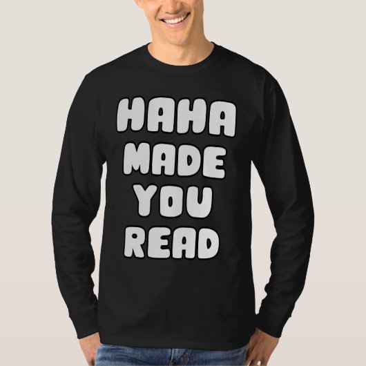 T-shirt Haha Made You Read Cute  Ideas School Teacher (Devant)