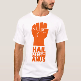 T-shirt Hail Poopy-Anus