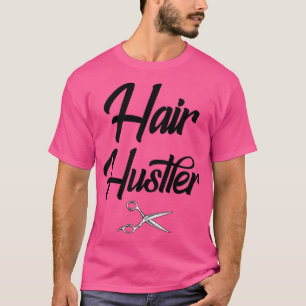T-shirt Hair Hustler Hairdresser Design