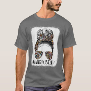 T-shirt Hair Hustler Hairstyist Hair Salon Hairtravme