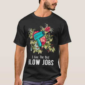 T-shirt Hairtravi Give Best Blow Jobs Floral