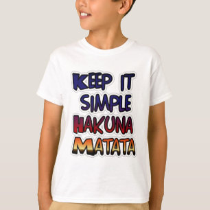 T-shirt Hakuna Matata Keep it Simple Cadeaux
