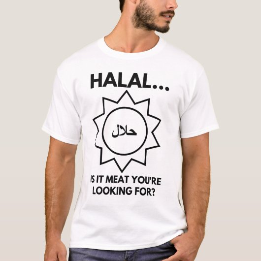 T-shirt Halal... C'est de la viande que tu cherches (Devant)