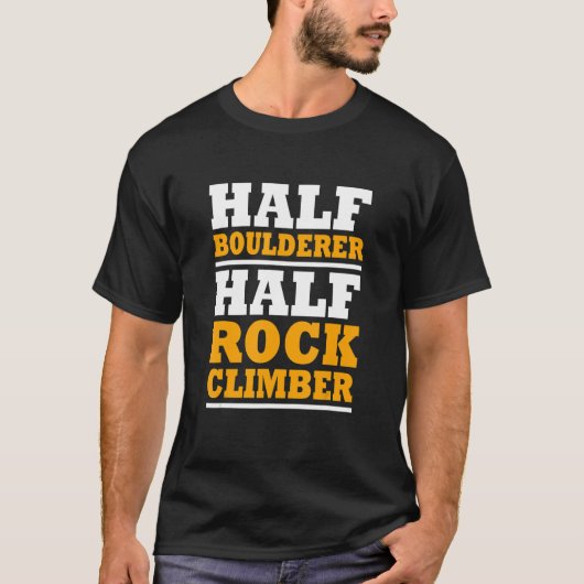 T-shirt Half Boulderer Half Rock Climber Boulderer Rock B (Devant)