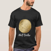 T-shirt Half Dollar Fifty Cent (Devant)