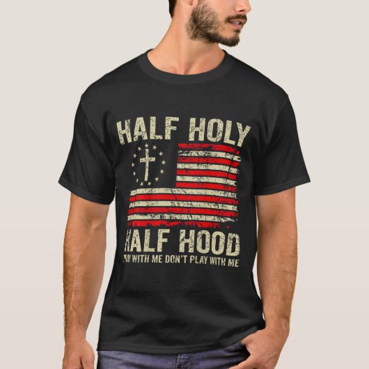 T-shirt Half Hood Half Holy Pray With Me Don't Play With M (Devant)