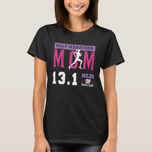 T-shirt Half Marathon Mom 13 1 Miles Of Peafe & Quiet Moth (Devant)