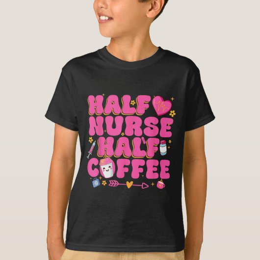 T-shirt Half Nurse Half Coffee Nurse  (Devant)