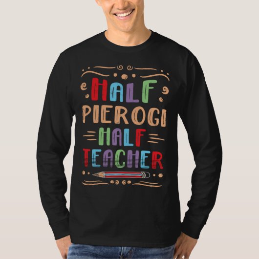T-shirt Half Pierogi Half Teacher Dumpling Foodie Polish F (Devant)