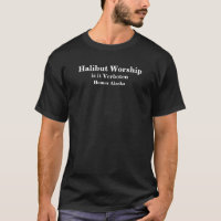 Halibut Le culte est Verboten Homer Alaska T-Shir