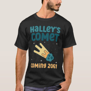 T-shirt Halley's Comet Coming 2061 - Comet Astronomical
