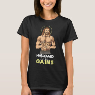 T-shirt Hallowed Be Thy Gains Jesus Weight Lifting Workout