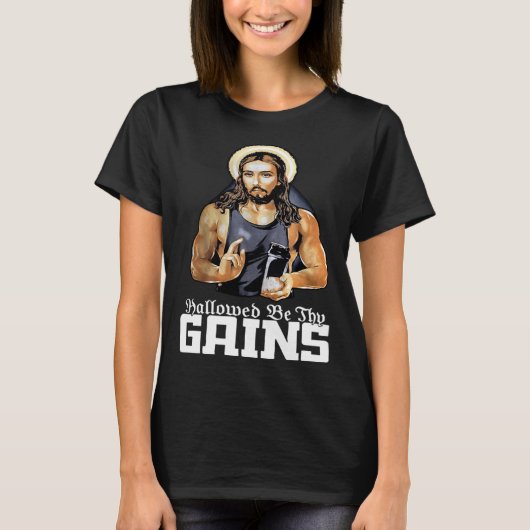 T-shirt Hallowed Be Thy Gains Jesus Weight Lifting Workout (Devant)