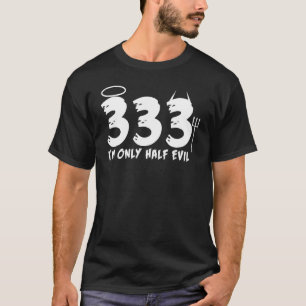 T-shirt Halloween 333 Je suis seulement à moitié maléfique