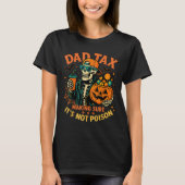 T-shirt Halloween Dad Tax Making Sure Not Ison Skeleton Pa (Devant)