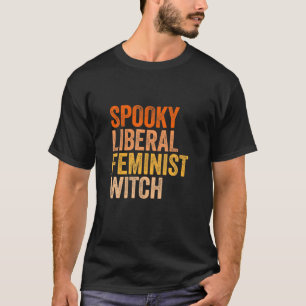 T-shirt Halloween féministe féministe libérale éffrayante