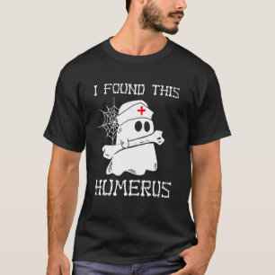 T-shirt Halloween Ghost I Found this Humerus