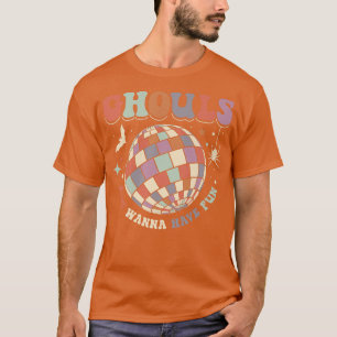 T-shirt Halloween Ghouls veut juste s'amuser pour les femm