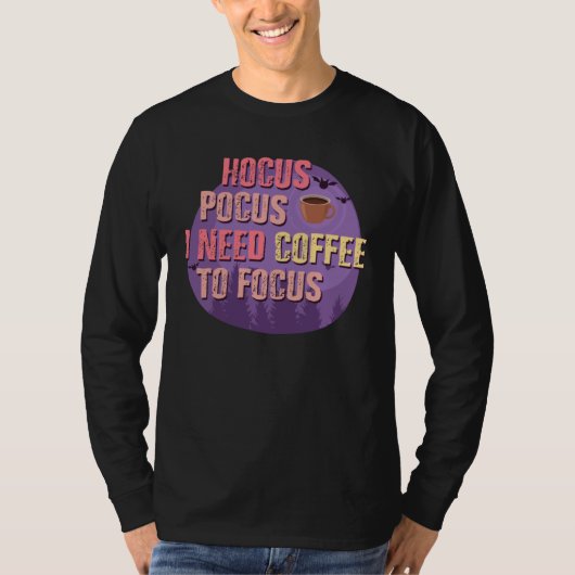 T-shirt Halloween Hocus Pocus Need Coffee to Focus (Devant)