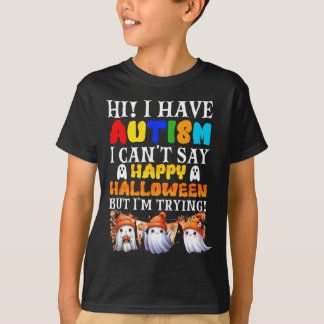 T-shirt Halloween I Have Autism Happy Halloween I'm Trying