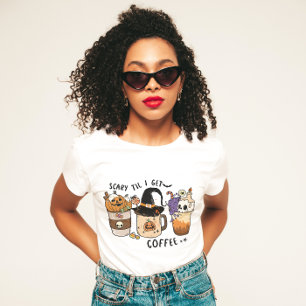 T-SHIRT HALLOWEEN JE CRAINS JUSQU'À CE QUE J'AIE DU CAFÉ