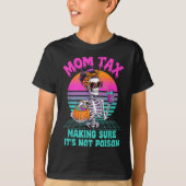T-shirt Halloween Mom Tax Making Sure It's Not Ison Skelet (Devant)