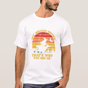 T-shirt Halloween Mon Broom A Cassé Ça Pourquoi Tu Me Vois