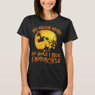 T-shirt Halloween Motorcycle My Broom Broke