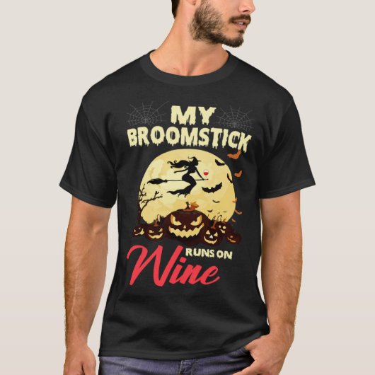 T-shirt Halloween My Broomstick Runs On Wine Witch Drunk F (Devant)