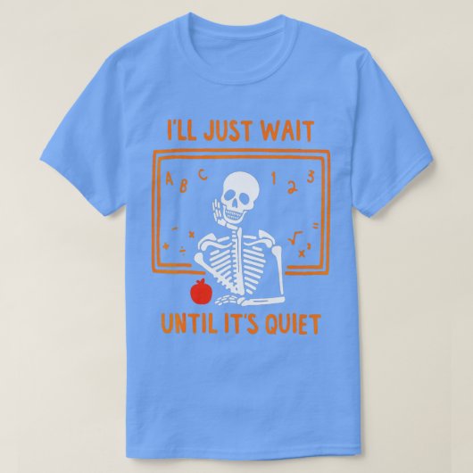 T-shirt Halloween Squelette Enseignant Je vais juste atten (Design devant)
