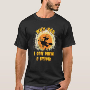 T-shirt Halloween Witch Pourquoi Oui En Fait Je Peux Condu