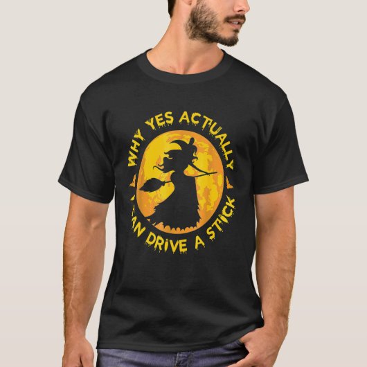 T-shirt Halloween Witch Why Yes Actually I Can Drive A Sti (Devant)
