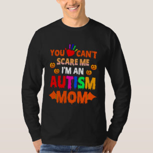 T-shirt Halloween You Can Scare Me I M An Autism Mom