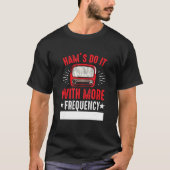 T-shirt Ham le fait avec plus de fréquence (Devant)