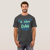 T-shirt HAM Radio - Amateur DAH (Devant entier)