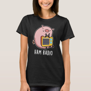 T-shirt Ham Radio Funny Pig Pun Dark BG